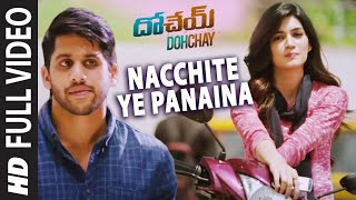 Dohchay Video Songs  Nacchite Ye Panaina video Song  Naga Chaitanya Kritisanon [upl. by Atekihc414]