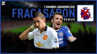 7 GRANDES JUGADORES que FRACASARON en la PREMIER LEAGUE [upl. by Novehc]