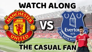 MANCHESTER UNITED VS EVERTON PREMIER LEAGUE WATCH ALONG  THE CASUAL FAN STREAM [upl. by Condon]