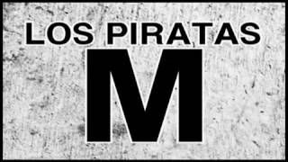 LOS PIRATAS M [upl. by Nochur10]