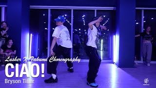 Ciao  Bryson Tiller  Lusher X Takumi Choreography  Urban Play Dance Academy [upl. by Cheslie]