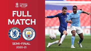 FULL MATCH  Chelsea v Manchester City  Emirates FA Cup SemiFinal 202021 [upl. by Cybill]