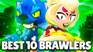 UPDATED BEST 10 BRAWLERS IN BRAWL STARS [upl. by Nancy]