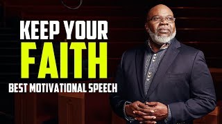 Keep Your Faith  Best Motivational Speech [upl. by Nyllij]