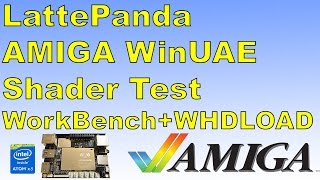 LattePanda AMIGA WinUAE Shader Test WorkBenchWHDLOAD [upl. by Alset]