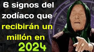 Baba Vanga nombró 6 signos del zodíaco que recibirán un millón en 2024 [upl. by Adnelg]