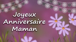 JOYEUX ANNIVERSAIRE MAMAN  Jolie carte danniversaire destinée à une maman [upl. by Shugart]