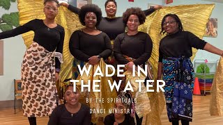 Wade in the Water arr The Spirituals  Dance Ministry [upl. by Notle772]