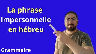 La phrase impersonnelle en hébreu [upl. by Yeltsew551]