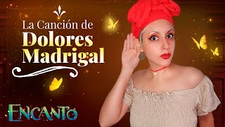 ENCANTO  La Canción de Dolores Madrigal Secretos  Hitomi Flor [upl. by Denn]