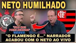 NARRADOR HUMILHA NETO AO VIVO NO OS DONOS DA BOLA quotO FLAMENGO Équot OLHA A REAÇÃO DO NETO [upl. by Jarrid]