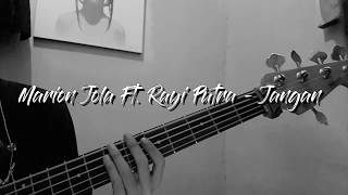 Marion Jola Ft Rayi Putra  Jangan Bass Cover [upl. by Rachaba726]