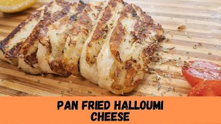 Halloumi Cheese Pan Fried [upl. by Kryska138]