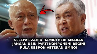 SELEPAS Zahid Hamidi Beri Amaran Jangan Usik Parti Komponen Begini Pula Respon Veteran UMNO [upl. by Edac285]