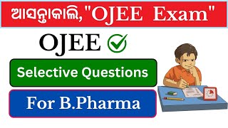 OJEE Selective Questions For B Pharmacy  OJEE B Pharmacy Exam 2024 Begins From Tomorrow [upl. by Imre]