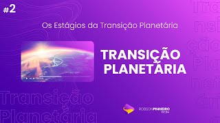 Os Estágio da Transição Planetária [upl. by Ahtoelc339]