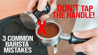 3 Common Barista Mistakes  What you shouldnt do making coffee [upl. by Ulda]