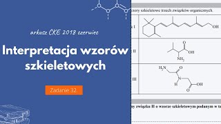 INTERPRETACJA WZORĂ“W SZKIELETOWYCH  Matura Chemia CKE 2018 Czerwiec  Zadanie 32 Podstawa 2015 [upl. by Amrac]