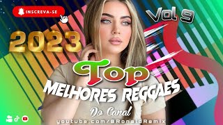 TOP  Melhores Reggaes do canal Vol 9  Exclusivos 2023  RONALDREMIX Oficiais Remixs [upl. by Acilgna]