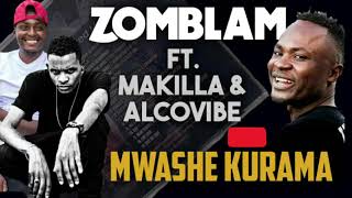 Zomblam ft Makilla amp AlcoVibe  Mwashe Kurama [upl. by Asquith]