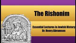 The Rishonim Essential Lectures in Jewish History Dr Henry Abramson [upl. by Sivrahc975]