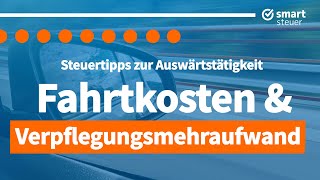 Steuertipp Fahrtkosten amp Verpflegungsmehraufwand bei Auswärtstätigkeit 2023 [upl. by Htiek]