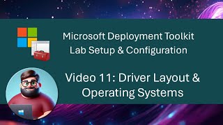 MDT Lab Setup  Video 11 Driver Layout amp Operating Systems [upl. by Tatiana]