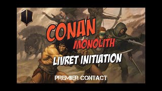 Conan  Monolith  Livret dinitiation [upl. by Notlimah]