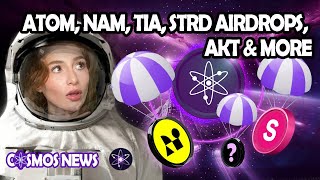 COSMOS CRYPTO NEWS ATOM NAM TIA STRD AIRDROPS AKT amp MORE [upl. by Josephina670]