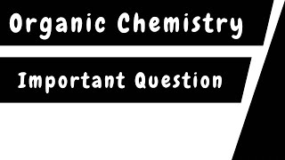 Organic Chemistry Most Important Question 🙋‍♂️ [upl. by Philomena210]