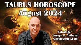 Taurus Horoscope August 2024 Astrologer Joseph P Anthony [upl. by Annazus]