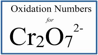 How to find the Oxidation Number for Cr in the Cr2O7 2 ion Dichromate ion [upl. by Ced]