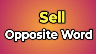 Sell Ka Opposite Word Kya Hota Hai  Antonym of Sell  Words Tube [upl. by Oikim70]