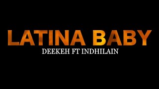 LATINA BABY  Deekeh ft Indhilain [upl. by Mcbride339]