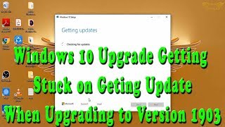 Windows Upgrade to Version 1903 Getting Stuck on Getting Updates [upl. by Ahsotal]