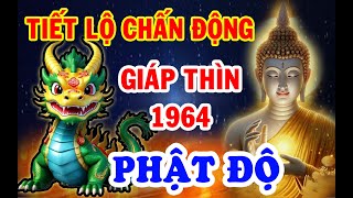 Hé Lộ Chấn Động Giáp Thìn 1964 Làm Gì Để Phật Độ VƯỢT QUA ĐẠI NẠN Giàu Có Sung Sướng Một Đời [upl. by Ynad]