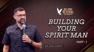 BUILDING YOUR SPIRIT MAN  Part  1  Holy Spirit Revival  Electronic City  Dr John Joseph [upl. by Octavus]