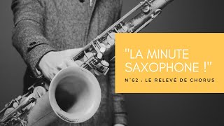 « La Minute Saxophone  » N°62  Le relevé de chorus au saxophone [upl. by Hakceber]