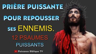 PRIÈRE CONTRE LES ENNEMIS Spirituels  12 PSAUMES PUISSANTS de COMBAT contre ses ADVERSAIRES [upl. by Quickman408]