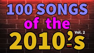 100 Songs Of The 2010s  Greatest Hits of the 10s Vol 2  ChartExpress [upl. by Stacey]