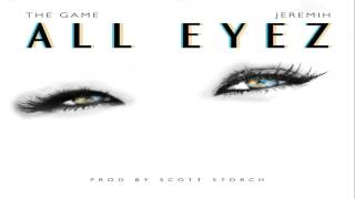 The Game  All Eyez FT Jeremih [upl. by Peterson]