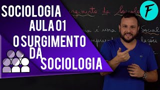 SOCIOLOGIA  AULA 01 O surgimento da Sociologia [upl. by Sarazen]