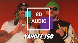 Yandel Feid Yandel 150 8D AUDIO [upl. by Nileve]