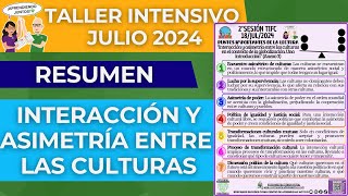 CEAA Resumen Interacción y asimetría entre las culturas Taller Intensivo Julio 2024 [upl. by Longan]