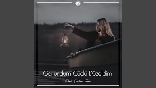 Göründüm Güçlü Düzeldim [upl. by Sachs]