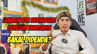 Lunasin cicilan rumah lebih awal adakah dendanya [upl. by Nnaoj]