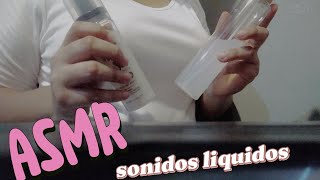 ASMR  Sonidos liquidos  tapping no talking [upl. by Kirkpatrick]