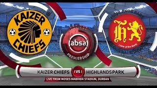 Absa Premiership 201819  Kaizer Chiefs vs Highlands Park [upl. by Quintana]