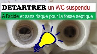 Détartrer WC suspendu avec acide sans risque pour la fosse septique [upl. by Tristram618]