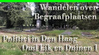 Den Haag Oud Eik en Duinen 1 politici onder eenvoudige zerken [upl. by Cockburn]